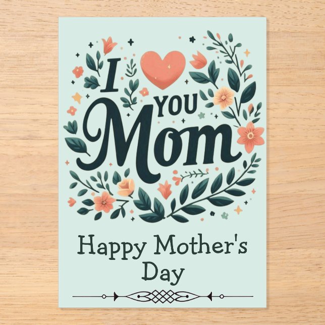 ​I Love You Mom Floral Wreath - Happy Mother's Day Acrylic Invitations (Front)