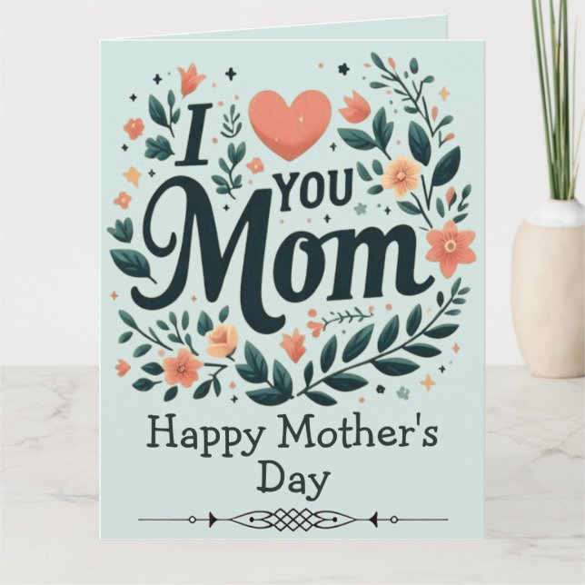 ​I Love You Mom Floral Wreath - Happy Mother's Day Card (Front)