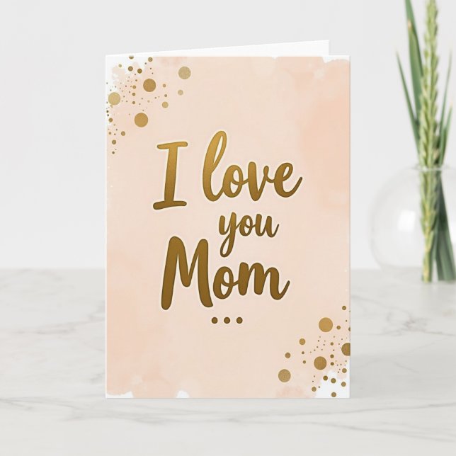 I Love You Mom Golden Card (Front)