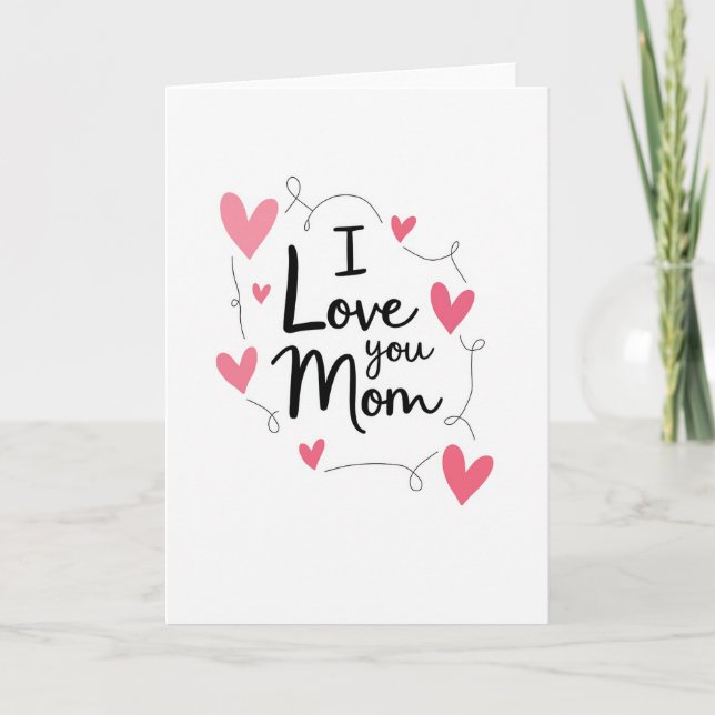 I Love You Mom Graphic Design Card (Front)