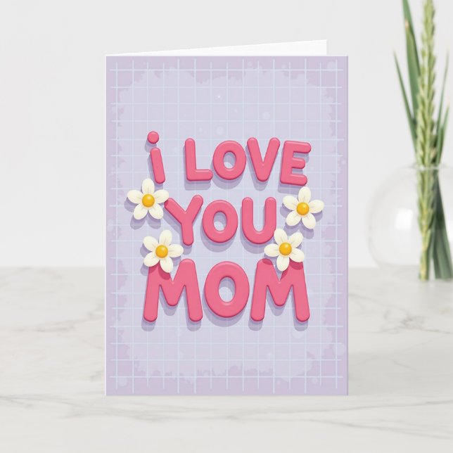 I Love You Mom Great Card (Front)