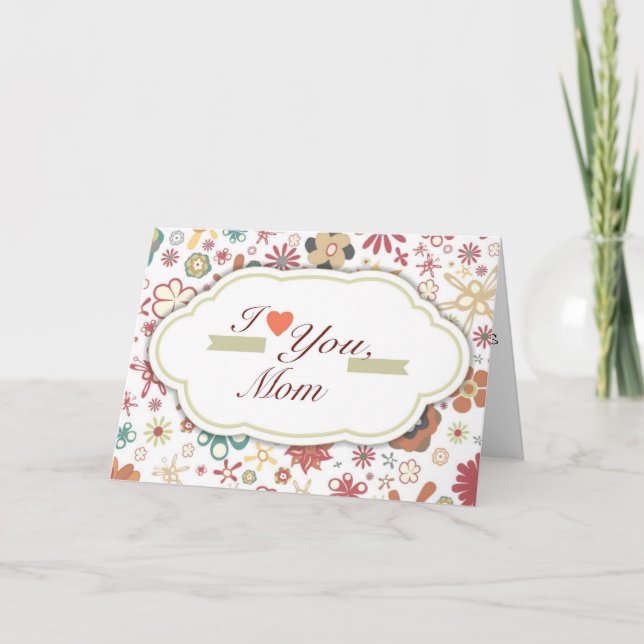 I Love You Mom Greeting Card (Front)