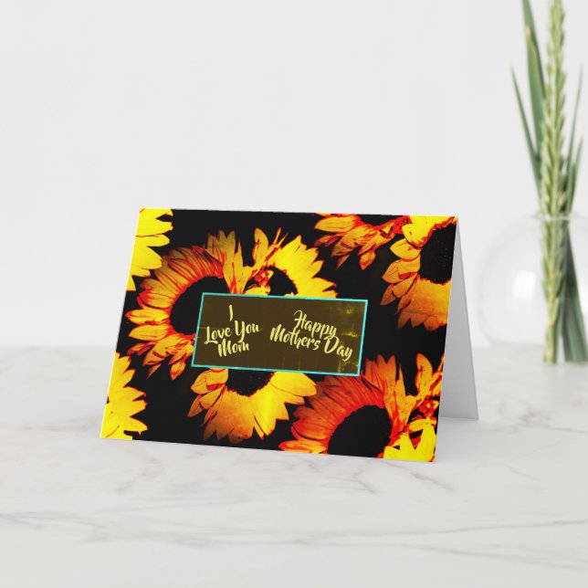 I Love You Mom, Happy Mothers Day Sunflowers Card (Front)