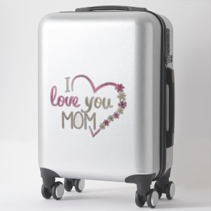 I Love You Mom Heart Custom-Cut Vinyl Sticker