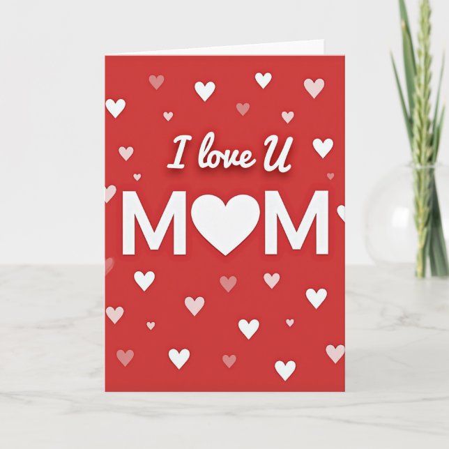I Love You Mom Heartfelt Greeting Card (Front)