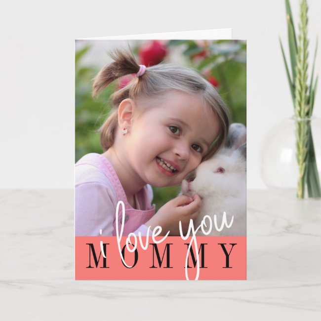I love you Mom Modern Mother's Day Photo Card
