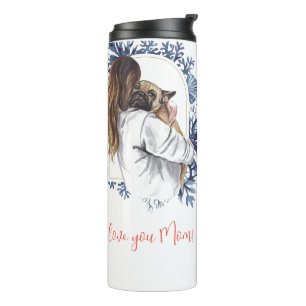 "I Love you Mom!" Mother & Dog Thermal Tumbler
