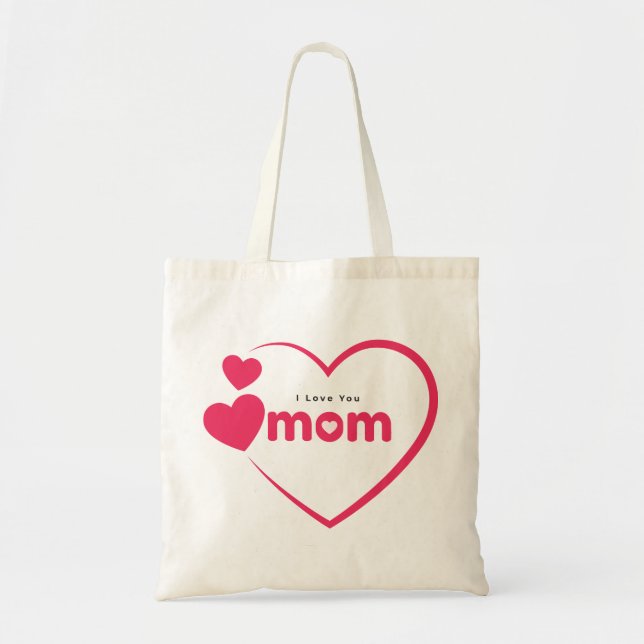 I Love You Mom, Mother's Day Gift, For Mom  Tote Bag (Front)
