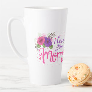 I Love You Mom Mother's Day Latte Mug