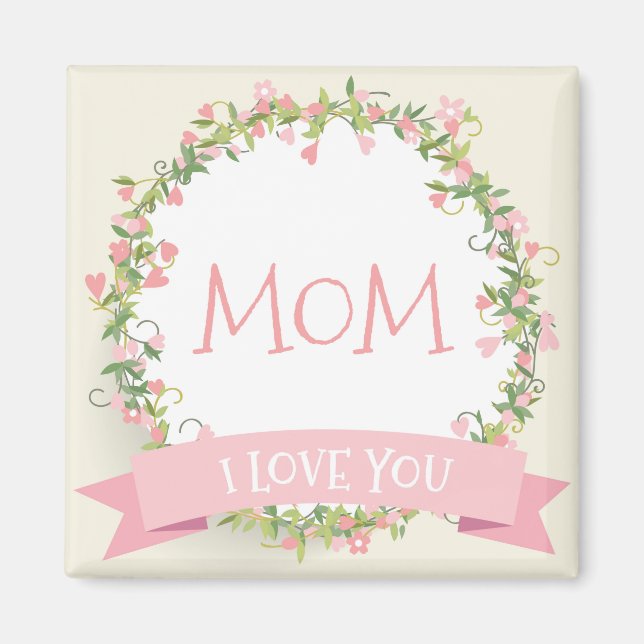 I Love You Mom Mother's Day | Magnet (Front)