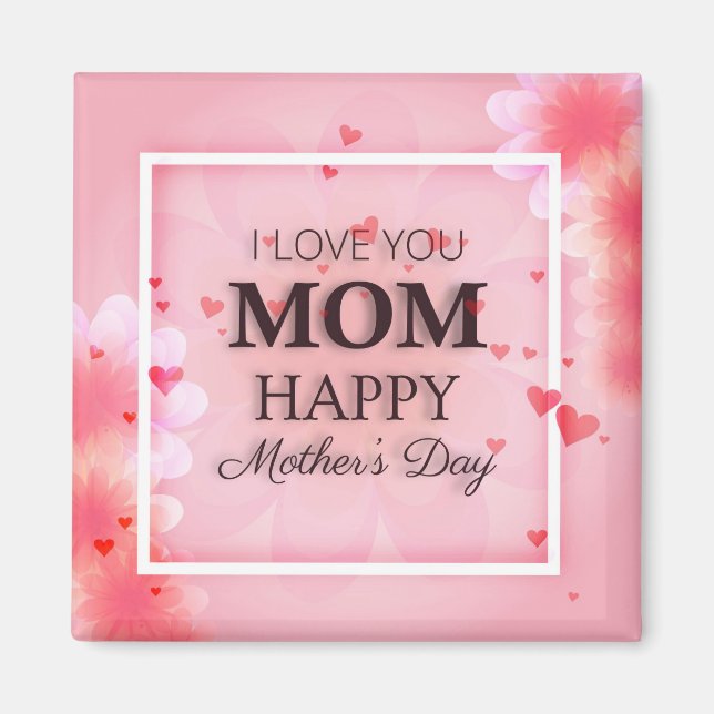 I Love You Mom Mother's Day | Magnet (Front)