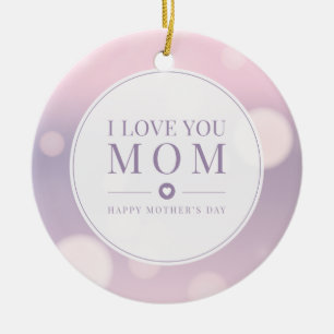 I Love You Mom Mother's Day   Ornament