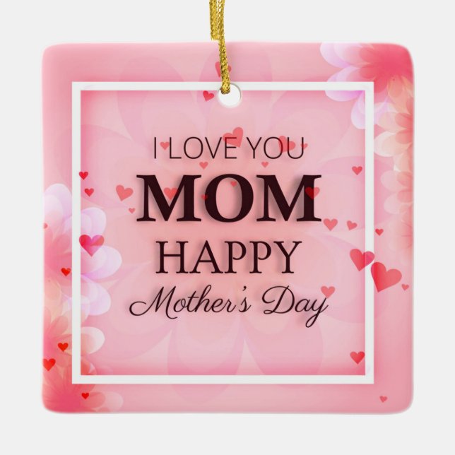 I Love You Mom Mother's Day | Ornament (Front)