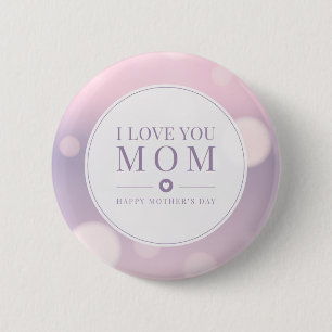 I Love You Mom Mother's Day Pin Button