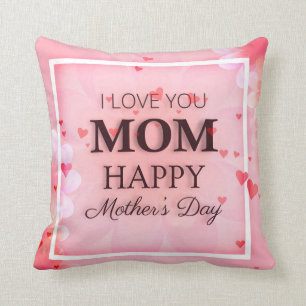 I Love You Mom Mother's Day   Throw Pillow