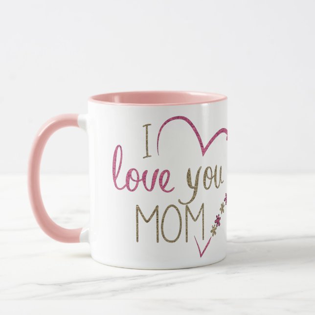 I Love you Mom Mug (Left)