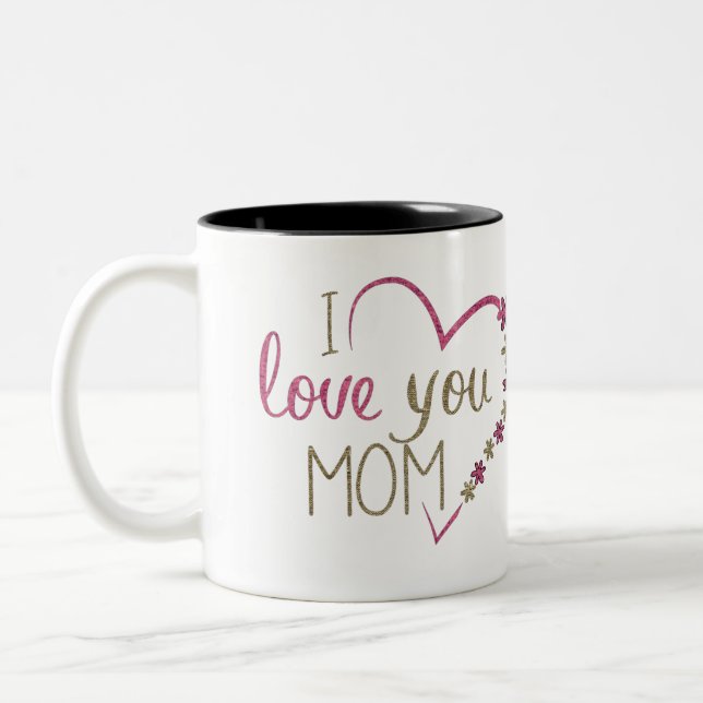 I love you Mom Mug (Left)