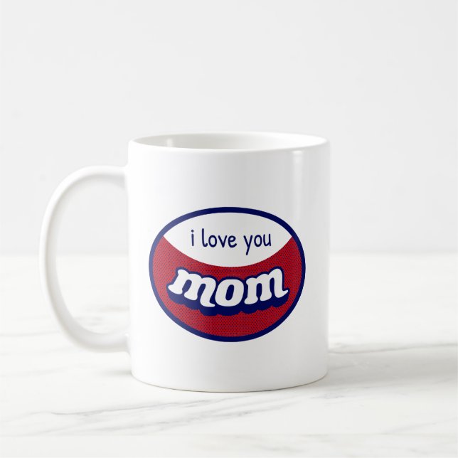 I Love You Mom" Personalized Coffee Mug (Left)