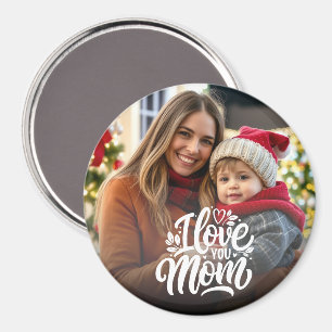 I Love You Mom Photo Keepsake Magnet