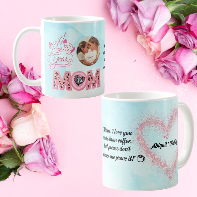 I Love You Mom Photo Message Mothers Day Gift Coffee Mug (Creator Uploaded)