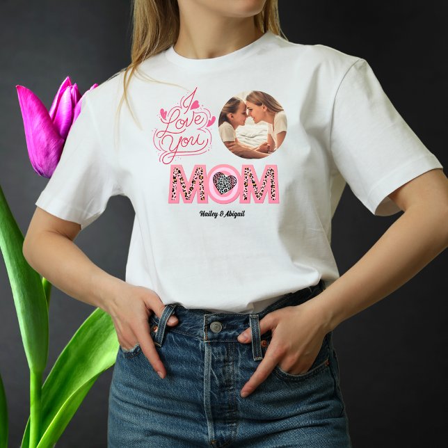 I Love You Mom Photo Mothers Day Gift T shirt (Creator Uploaded)