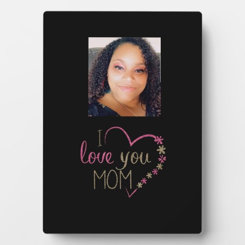 I love you Mom photo Plaque