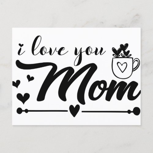 I Love You Mom Postcard