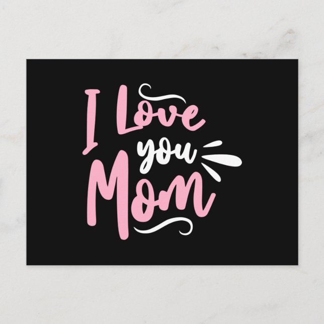 I love you Mom Postcard (Front)