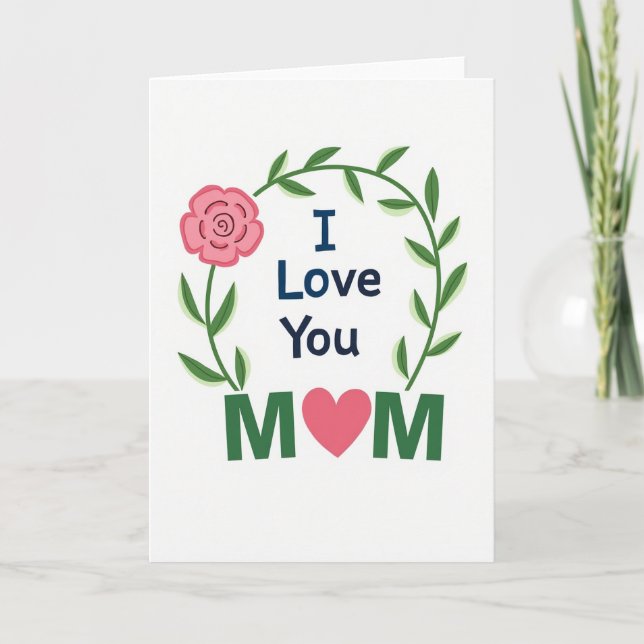 I Love You Mom Pretty Floral Card (Front)