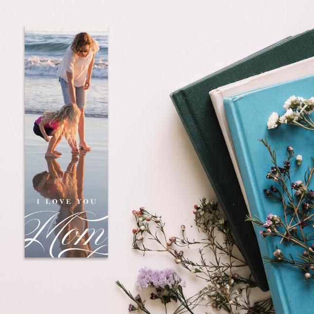 I Love You Mom Script Photo Mother's Day Bookmark (Creator Uploaded)