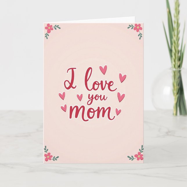 I Love You Mom Scripted Card (Front)