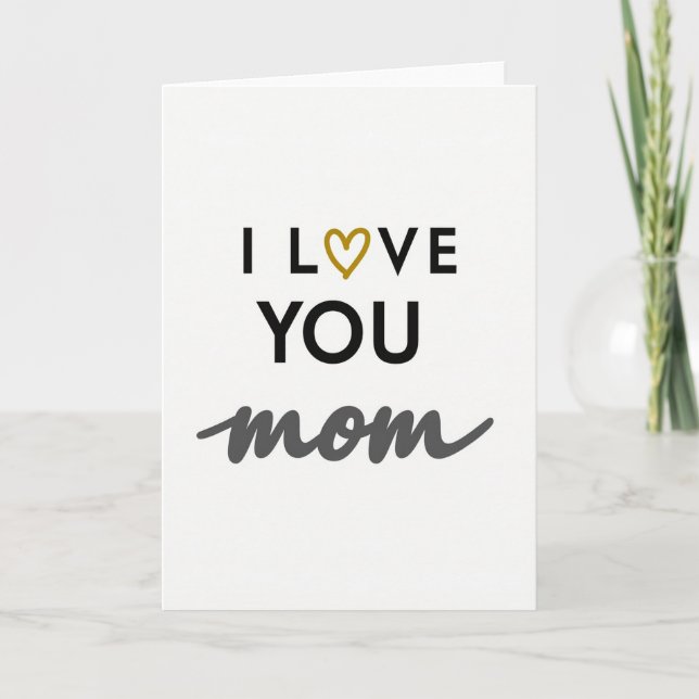 I Love You Mom Simple Statement Card (Front)