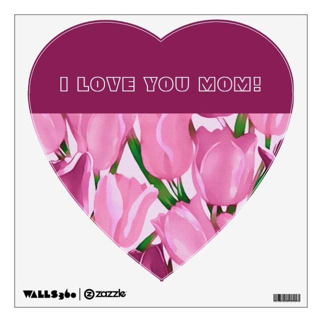 I Love You Mom Spring Tulips Heart Shape Wall Decal (Front)