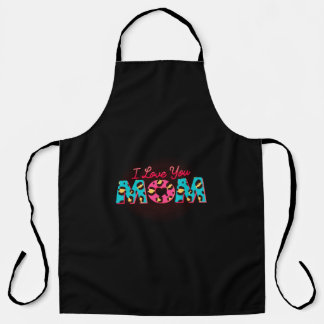 I love you mom Sublimation Apron
