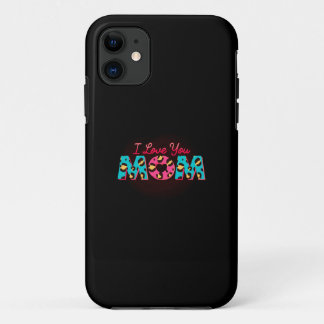 I love you mom Sublimation iPhone 11 Case