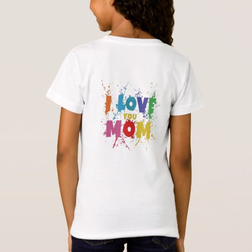 I Love you Mom T_Shirt