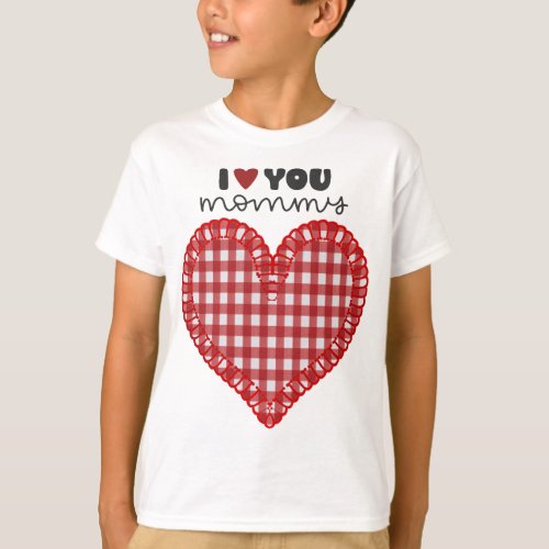 I love you mom T_Shirt