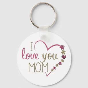 i love you mom T-Shirt Keychain