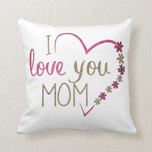 I Love You Mom Throw Pillow