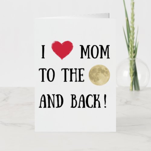 I love you mom to the moon and back  foil greeting card