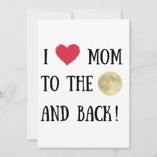 I love you mom to the moon and back  invitation