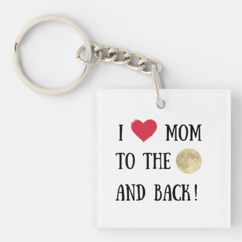 I love you mom to the moon and back super gift  keychain