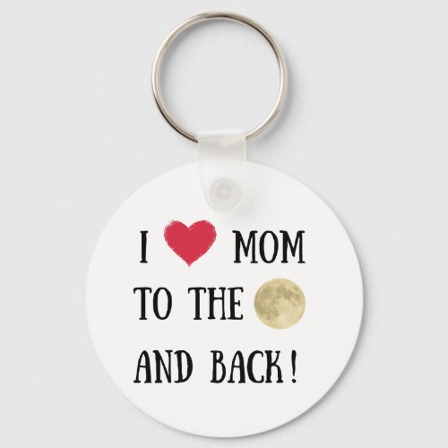 I love you mom to the moon and back super gift  keychain