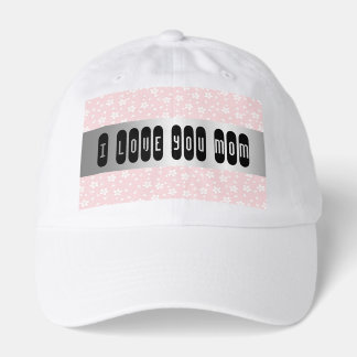 I Love You Mom Truckers Hat