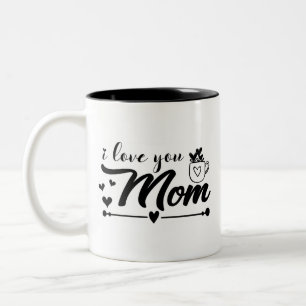 I Love You Mom Two-Tone Coffee Mug