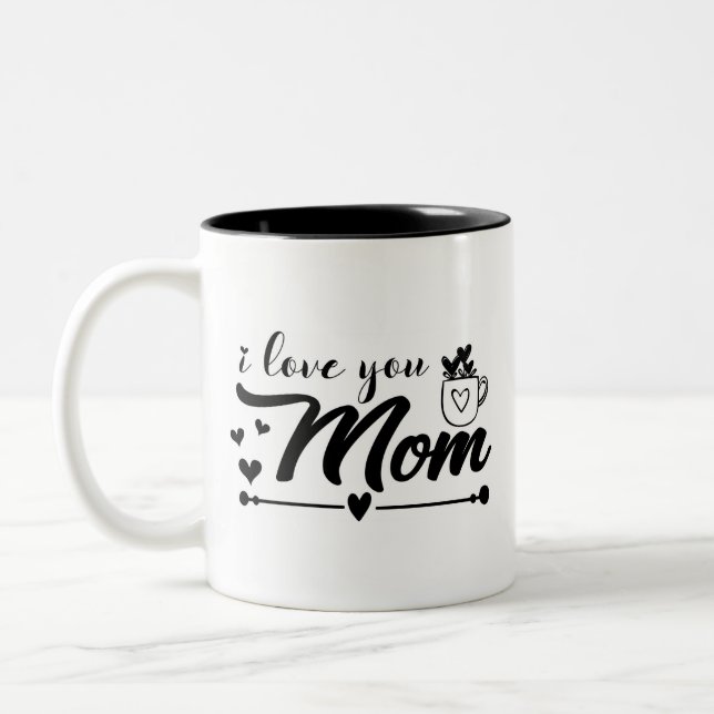 I Love You Mom Two-Tone Coffee Mug (Left)
