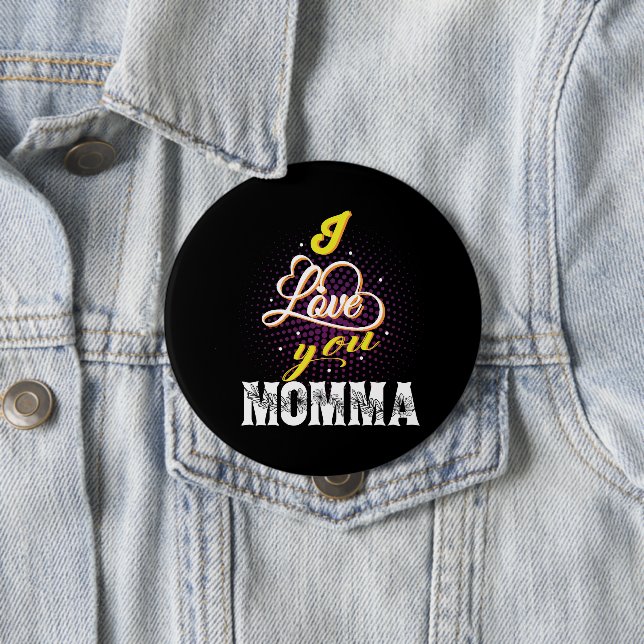 i love you momma button (In Situ)