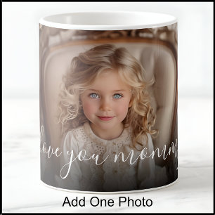 I Love You Mommy, 1 Photo, Mother’s Day, Birthday Coffee Mug