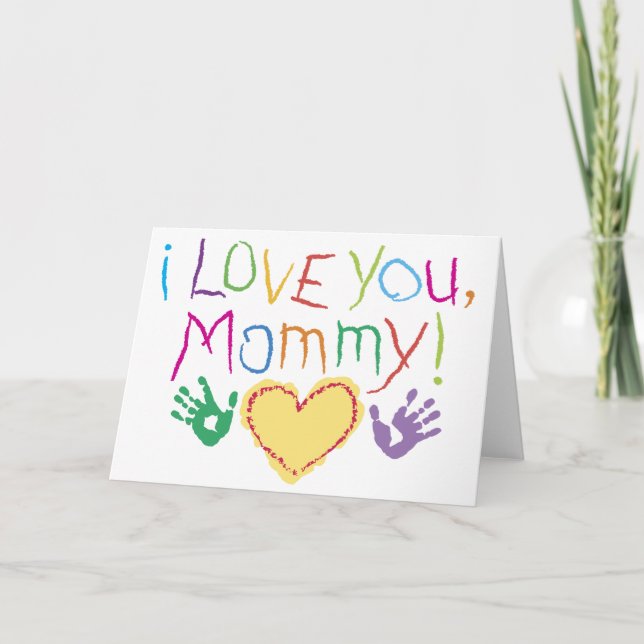 I Love You Mommy! Card (Front)