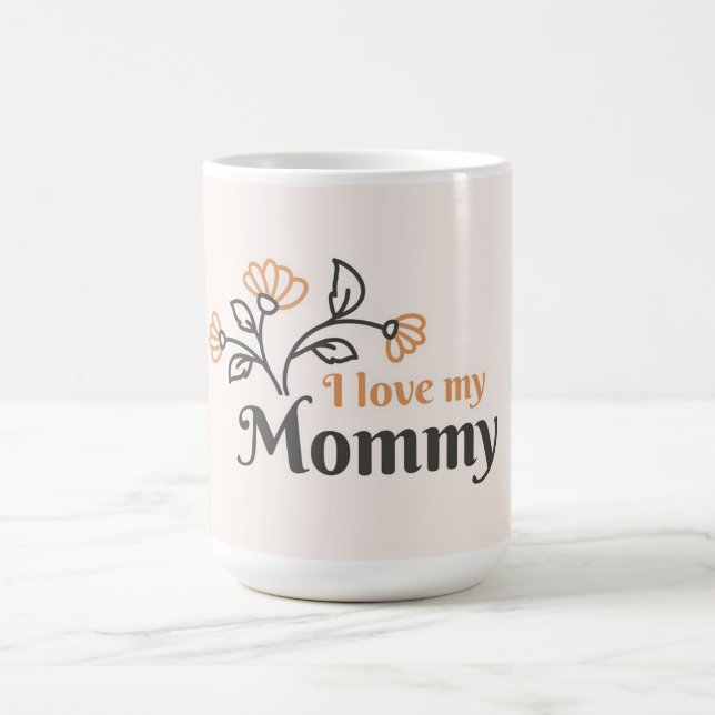 I Love You Mommy Coffee Mug (Center)